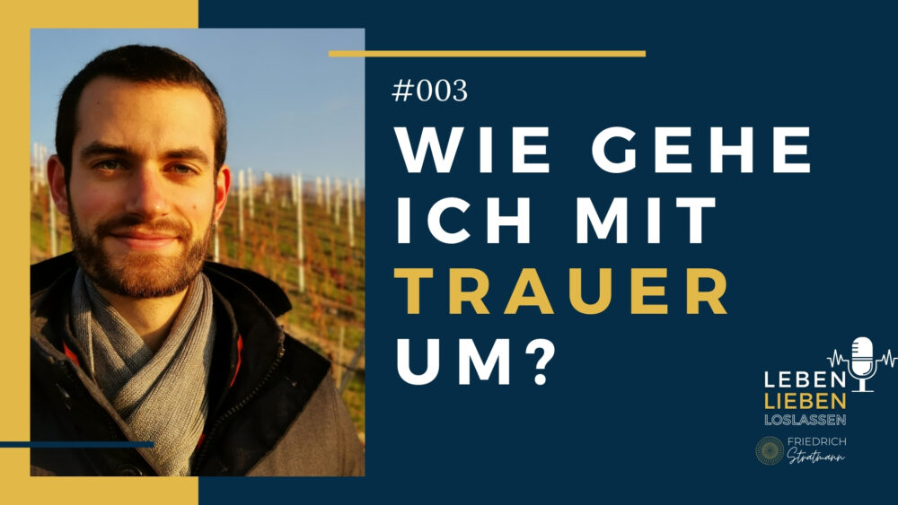 Umgang mit Trauer Friedrich Stratmann Podcast
